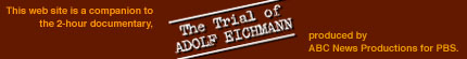 ABC News and PBSPresent The Trial of Adolf Eichmann